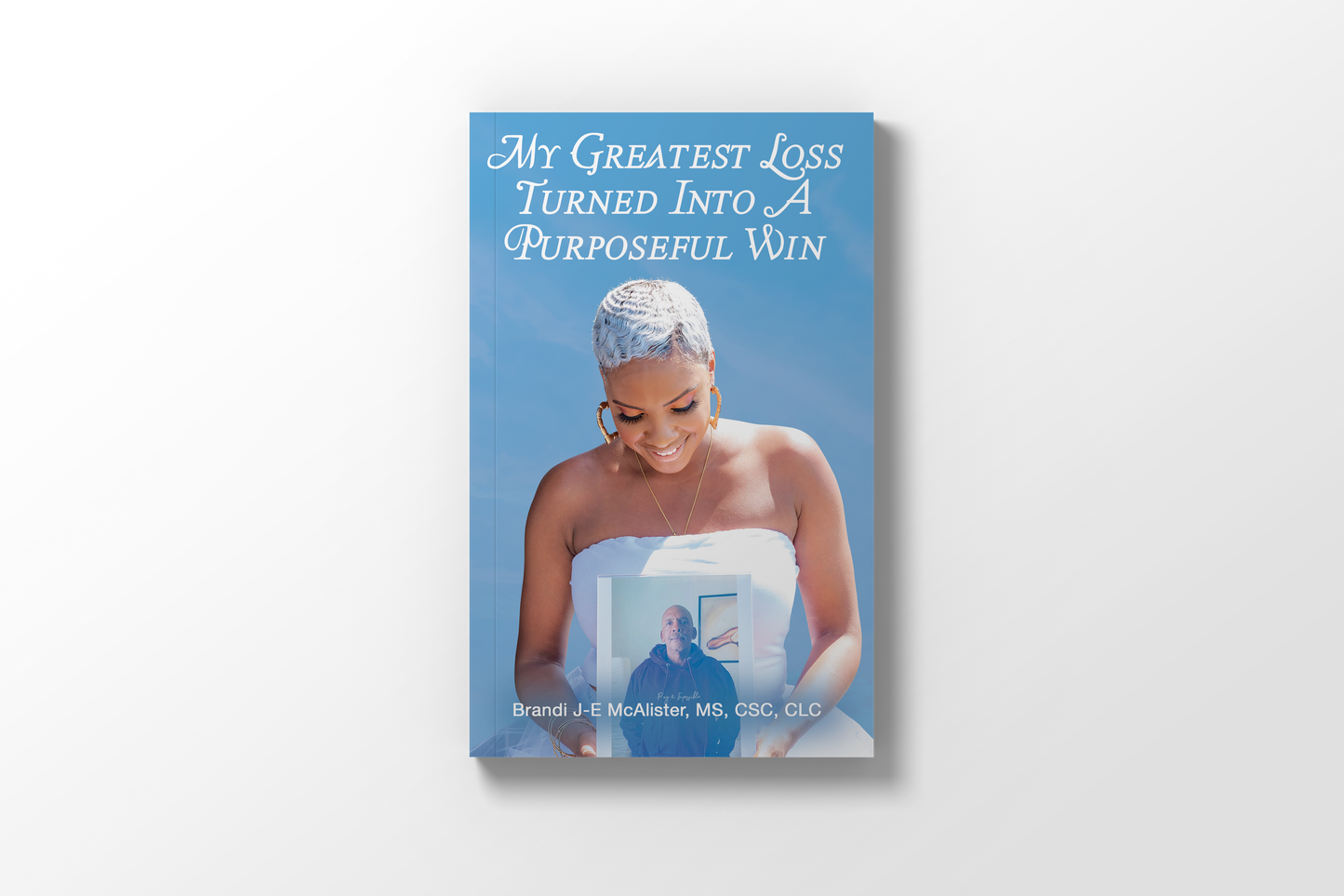 My Greatest Loss Turned into a Purposeful Win (Paperback)